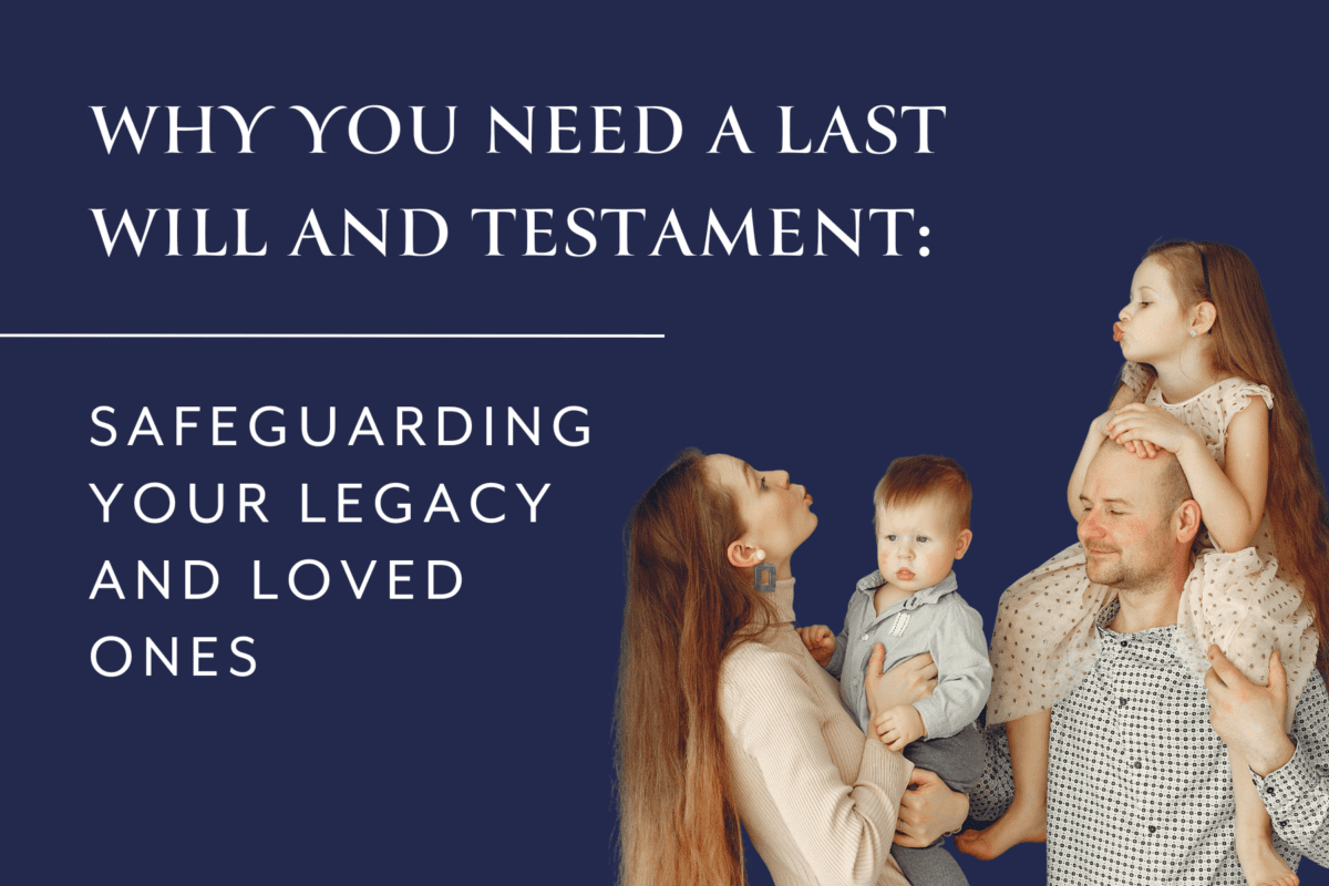 Why You Need a Last Will and Testament