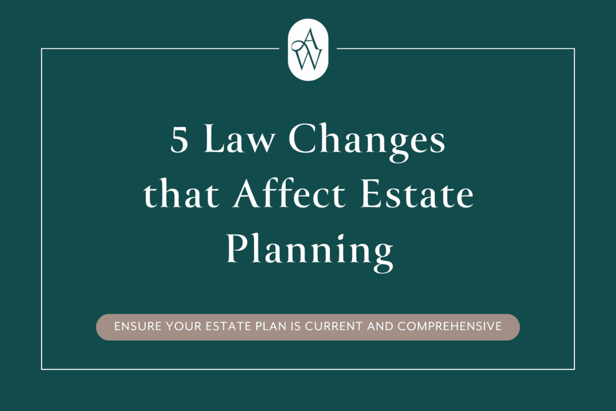 Law changes that affect estate planning